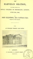 view The Harveian oration : delivered before the Royal College of Physicians, London, June 27th, 1846 / by John Elliotson ; with an English version and notes.