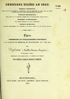 view Thèse présentée et publiquement soutenue à la Faculté de médecine de Montpellier, le 7 mai 1841 / par Vagbeaux (Achille-Antoine-Augustin).