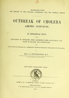 view Outbreak of cholera among convicts : an etiological study of the influence of dwelling, food, drinking-water, occupation, age, state of health, and intercourse upon the course of cholera in a community living in precisely the same circumstances / by Max von Petternkofer.