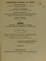 view Thèse présentée et publiquement soutenue à la Faculté de médecine de Montpellier, le 21 juillet 1841 / par L.-H. Froye.