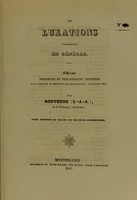 view Des luxations considérées en général : thèse présentée et publiquement soutenue à la Faculté de médecine de Montpellier, le 9 août 1841 / par Rouveure (L.-J.-J.).