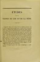 view Études sur les veines du cou et de la tête : thèse pour le doctorat en médecine, présentée et soutenue le 2 février 1854 / par J.-Émile Foucher.