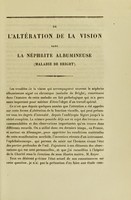 view De l'altération de la vision dans la néphrite albumineuse (maladie de Bright) : thèse pour le doctorat en médecine, présentée et soutenue le 30 juin 1858 / par Ernest Lecorché.