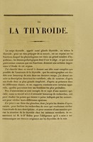 view De la thyroïde : thèse pour le doctorat en médecine, présentée et soutenue le 31 août 1852 / par Eugène-Quintien Le Gendre.