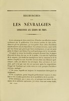 view Recherches sur les névralgies consécutives aux lésions des nerfs : thèse pour le doctorat en médecine, présentée et soutenue le 25 août 1860 / par Charles Londe.