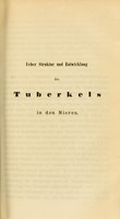 view Ueber Struktur und Entwicklung des Tuberkels in den Nieren : Inauguralabhandlung der medicinischen Facultät der Universität Erlangen vorgelegt / von Wilhelm Müller.