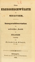 view Ueber Krebsgeschwülste des Mediastinum : Inauguraldissertation der medicinischen Facultät in Erlangen vorgelegt / von Friedrich Pfaff.