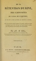 view De la rétention d'urine, des carnosités du canal de l'urèthre, et de tous autres accidens qui peuvent y naître : avec un nouveau moyen propre à les guérir, infiniment plus avantageux que tous ceux qui ont paru jusqu'à ce jour : suivi de plusieurs observations très-intéressantes / par Th. Pellin.