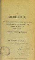 view The stethometer : an instrument for ascertaining the difference in the mobility of opposite sides of the chest, and thus facilitating diagnosis / by Richard Quain.