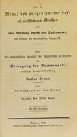 view Ueber die Menge der ausgeathmeten Luft bei verschiedenen Menschen und ihre Messung durch das Spirometer : ein Beitrag zur medicinischen Diagnostik : eine der medicinischen Facultät der Universität zu Giessen zur Erlangung der Doctorwürde vorgelegte Inauguralabhandlung / verfasst von Gustav Simon ; unter der Leitung und mit einem Vorwort vom Professor Dr. Julius Vogel.