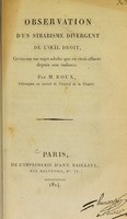 view Observation d'un strabisme divergent de l'oeil droit : guéri sur un sujet adulte qui en étoit affecté depuis son enfance / par M. Roux.