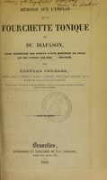 view Mémoire sur l'emploi de la fourchette tonique ou du diapason, pour distinguer une dureté d'ouïe nerveuse de celle qui est causée par une obstruction / par Édouard Schmalz.