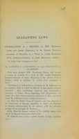 view Quarantine laws : translation of a report, by MM. Magendie, Louis, and Londe (reporter), to the French National Academy of Medicine, on a work by James Gillkrest, M.D., Inspector-General of Army Hospitals, entitled Is yellow fever contagious or not.