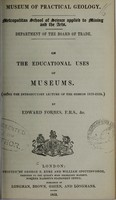 view On the educational uses of museums : (being the introductory lecture of the session 1853-1854) / by Edward Forbes.