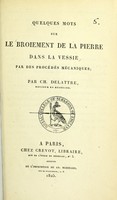 view Quelques mots sur le broiement de la pierre dans la vessie par des procédés mécaniques / par Ch. Delattre.