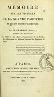 view Mémoire sur les fistules de la glande parotide et de son conduit excréteur / par M. Gendron (Esprit).