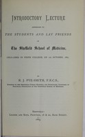 view Introductory lecture addressed to the students and lay friends of the Sheffield School of Medicine, delivered in Firth College, on 1st October, 1885 / by R.J. Pye-Smith.
