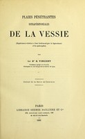 view Plaies pénétrantes intrapéritonéales de la vessie : (expériences relatives à leur traitement par la laparotomie et la cystoraphie) / par E. Vincent.