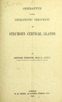 view Operative versus therapeutic treatment of strumous cervical glands / by Bertram Thornton.