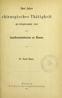 view Zwei Jahre chirurgischer Thätigkeit als dirigierender Arzt des Landkrankenhauses zu Hanau / Karl Roser.