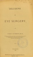 view Delusions in eye surgery / by John B. Roberts.