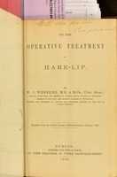 view On the operative treatment of hare-lip / by W.I. Wheeler.