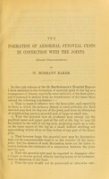 view The formation of abnormal synovial cysts in connection with the joints / by W. Morrant Baker.