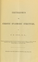 view Urethrismus, or, chronic spasmodic stricture / by F.N. Otis.