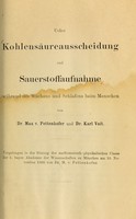 view Ueber Kohlensäureausscheidung und Sauerstoffaufnahme während des Wachens und Schlafens beim Menschen / von Max v. Pettenkofer und Karl Voit.