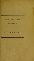 view Disputatio medica inauguralis, de hydarthro ... / eruditorum examini subjicit Thomas Brown.