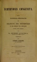 view Ichthyosis congenita : eine Inaugural-Abhandlung zur Erlangung der Doctorwürde in der Medicin und Chirurgie unter dem Vorsitz von Dr. Hubert Luschka ... / vorgelegt von Albert Schabel.