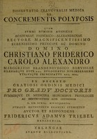 view Dissertatio inauguralis medica de concrementis polyposis ... / auctor et respondens Fridericus Adamus Triebel.