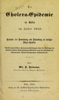 view Die Cholera-Epidemie in Köln im Jahre 1849 : Resultate der Beobachtung und Behandlung im dortigen Bürger-Hospital : nebst numerischen Zusammenstellungen über die Erfolge der Gendrin'schen Behandlungs-Methode und den Einfluss der allgemeinen Blutentziehungen insbesondere / von F. Heimann.