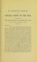 view Lecture on the action of the cholera poison on the body, and its nature and history outside the body : delivered at a meeting of the Bengal branch of the Brit. Med. Assn. on the 19th January, 1870 : and the discussion of the subject on the 31st January and 8th February, 1870 / by John Murray.
