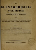 view De blennorrhoeis oculi humani commentatio pathologica : quam ut locus in Facultate Medica Universitatis Litterariae Fridericae Guilelmae rite sibi concederetur / scripsit J.C. Juengken.