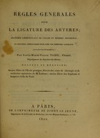 view Règles générales pour la ligature des artères : anatomie chirurgicale de celles du membre abdominal, et procédés pour lier ces derniers vaisseaux / par Louis-Marie-Victor Taxil.