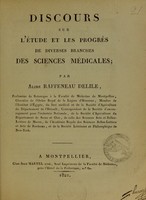 view Discours sur l'étude et les progrès de diverses branches des sciences médicales / par Alire Raffeneau Delile.