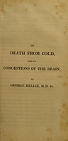 view An account of the appearances observed in the dissection of two of three individuals presumed to have perished in the storm of the 3d, and whose bodies were discovered in the vicinity of Leith on the morning of the 4th, November 1821 : with some reflections on the pathology of the brain / by George Kellie.