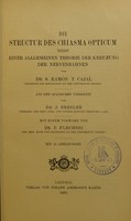 view Die Structur des Chiasma opticum : nebst einer allgemeinen Theorie der Kreuzung der Nervenbahnen / von S. Ramón y Cajal ; aus dem Spanischen übersetzt von J. Bresler ; mit einem Vorwort von P. Flechsig.