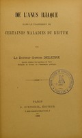 view De l'anus iliaque dans le traitement de certaines maladies du rectum / par Gaston Deletré.