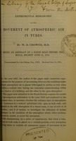 view Experimental researches on the movement of atmospheric air in tubes / by W.D. Chowne ; communicated by John Bishop.