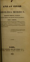 view Avis au peuple sur le choléra-morbus : remèdes simples, faciles, qu'il doit employer sans attendre l'arrivée du médecin / par P. Dufay.