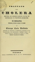 view Trattato del cholera : dietro ad osservazioni fatte in generale e particolarmente in Moravia negli anni 1831 e 1832 / di Giuseppe Carlo Wolfstein.