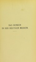 view Das Denken in der heutigen Medicin : Festrede gehalten am Stiftungstage der Kaiser Wilhelms-Akademie für das Militärärztliche Bildungswesen, 2. December 1902 / von E. von Leyden.