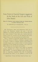 view Some points in practical surgery suggested by the study of the life and work of John Hunter : being the Hunterian lecture delivered before the Hunterian Society of London, February 26, 1902 / by Reginald Harrison.