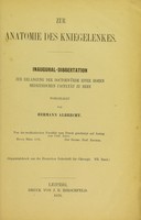 view Zur Anatomie des Kniegelenkes : Inaugural-Dissertation zur Erlangung der Doctorwürde einer hohen medizinischen Facultät zu Bern vorgelegt / von Hermann Albrecht ; von der medizinischen Facultät zum Druck genehmigt auf Antrag von Prof. Aeby.