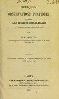 view Quelques observations pratiques recueillies à la Clinique chirurgicale de l'Université impériale de Kharcoff (Russie) / par le Dr Vanzetti.