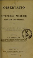 view Observatio de affectibus morbosis virginis Havniensis : cui plurimae acus e variis corporis partibus excisae et extractae sunt / auctore J.D. Herholdt.