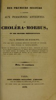 view Des premiers secours à donner aux personnes atteintes du choléra-morbus, et des moyens préservatifs / par A. Brierre-de-Boismont.