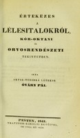 view Dissertatio inauguralis sistens potus spirituosos respectu aetiologico et politico-medico ... / publicae disquisitioni submittit Paulus Csedreki Óváry = Értekezes a lélesitalokról, kór-oktani és orvosrendészeti tekintetben ; irta Óváry Pál.